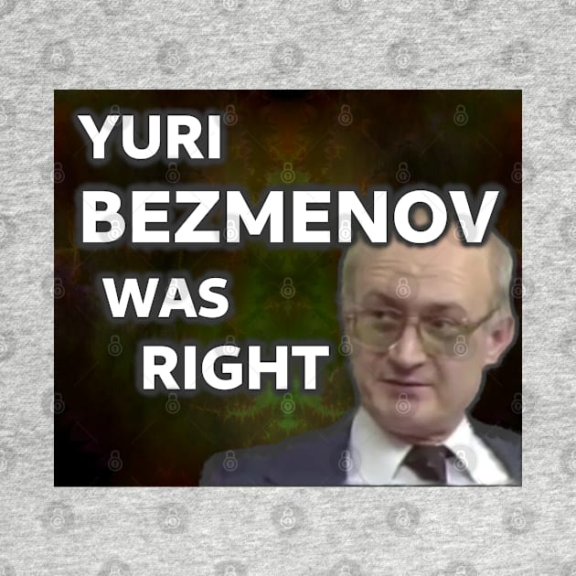 Yuri Bezmenov Was Right by SolarCross